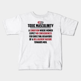 TOXIC MASCULINITY (W) Kids T-Shirt